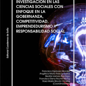 INVESTIGACIÓN EN LAS CIENCIAS SOCIALES CON ENFOQUE EN LA GOBERNANZA, COMPETITIVIDAD, EMPRENDEDURISMO Y RESPONSABILIDAD SOCIAL