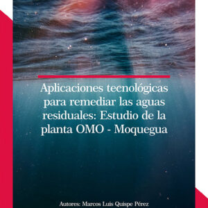 APLICACIONES TECNOLÓGICAS PARA REMEDIAR LAS AGUAS RESIDUALES: ESTUDIO DE LA PLANTA OMO-MOQUEGUA