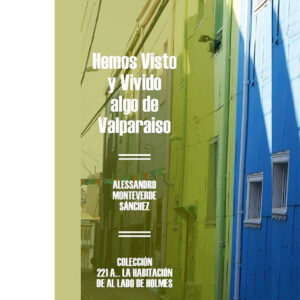 HEMOS VISTO Y VIVIDO ALGO DE VALPARAÍSO